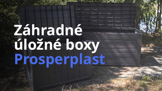 Záhradné úložné boxy Prosperplast – poriadok na prvom mieste