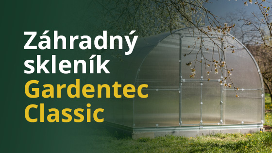 Záhradný skleník Gardentec Classic - dlhodobo obľúbenec