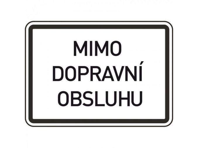 Dopravní značka – Mimo dopravní obsluhu