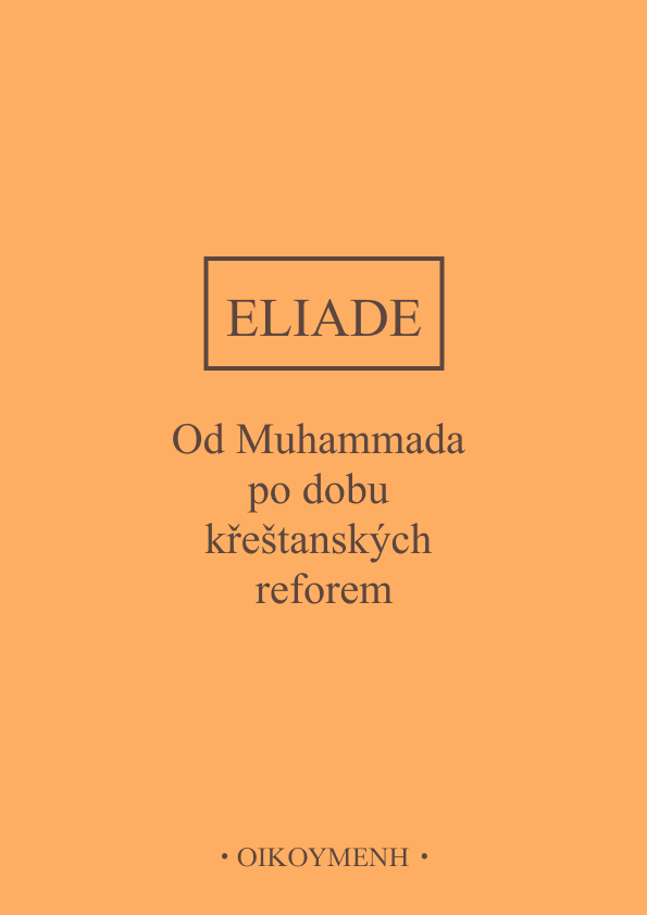 Dějiny náboženského myšlení III : Mircea Eliade