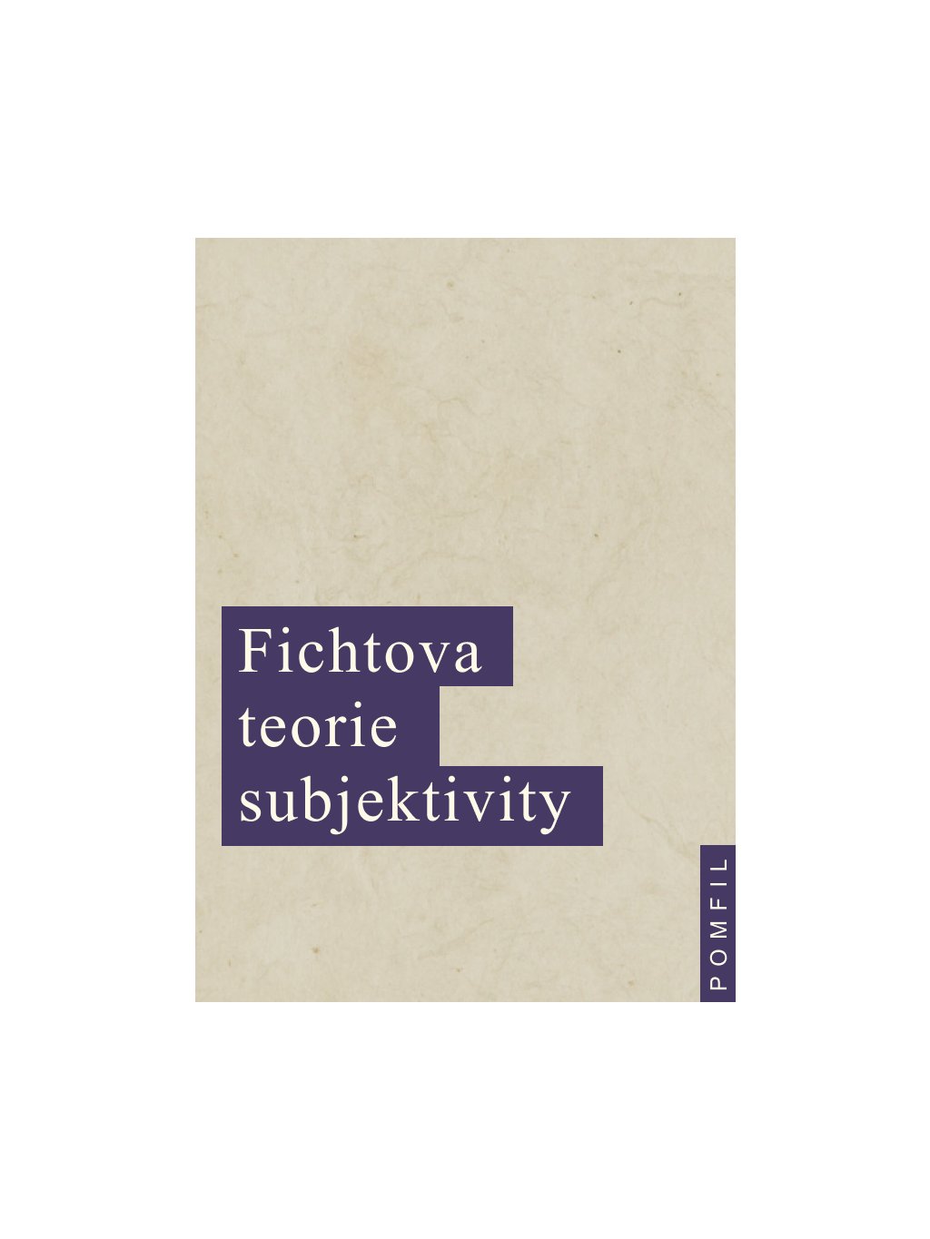 Fichtova teorie subjektivity - Sv. 16 (forma tištěná)