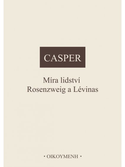 Míra lidství. Rosenzweig a Lévinas (forma tištěná)