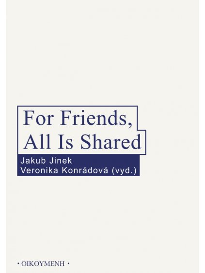 For Friends, All Is Shared (forma tištěná)