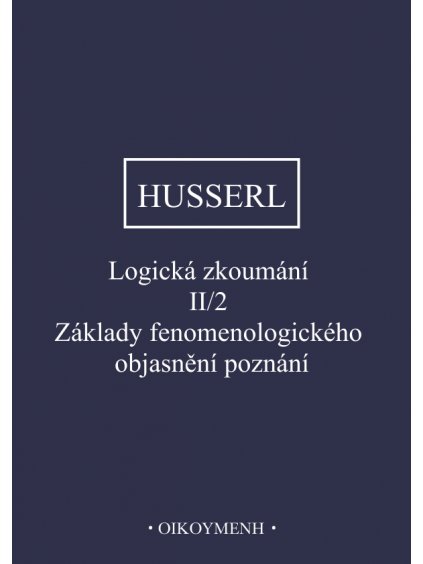 Logická zkoumání II 2 Základy fenomenologického objasnění poznání