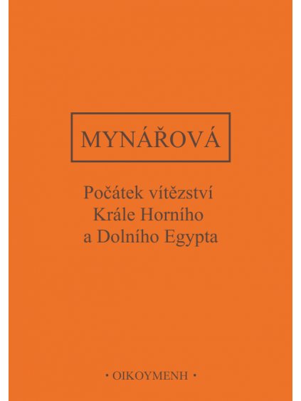 Počátek vítězství krále horního a dolního Egypta. Texty k dějinám starověké Levanty (forma tištěná)