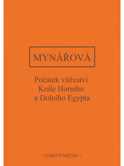 Počátek vítězství krále horního a dolního Egypta. Texty k dějinám starověké Levanty (forma tištěná)