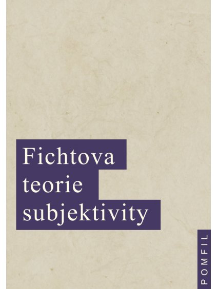 Fichtova teorie subjektivity - Sv. 16 (forma tištěná)