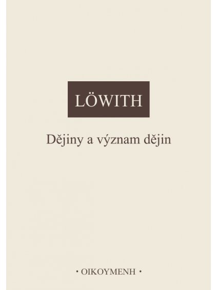 Löwith, Dějiny a význam dějin