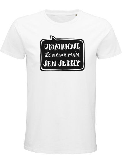 Upozorňuji, že nervy mám jen jedny - pánské