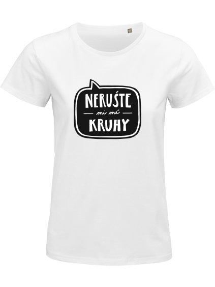 Nerušte mi mé kruhy - dámské