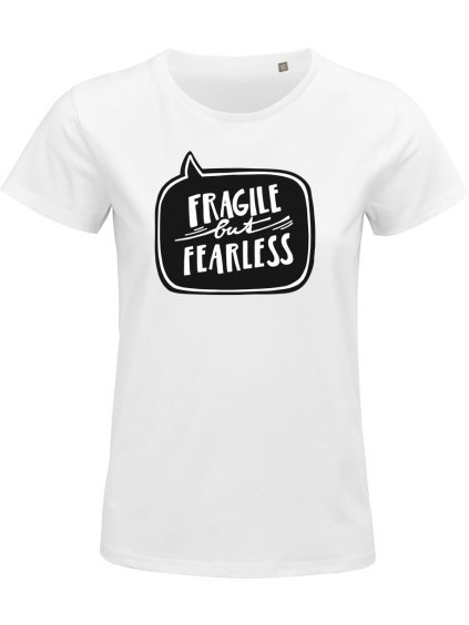 Fragile but fearless - dámské