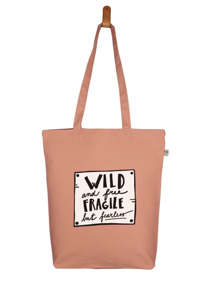 wild and free fragile but fearless o