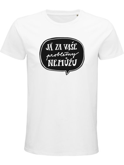 Já za vaše problémy nemůžu - pánské