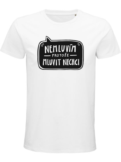 Nemluvim protoze mluvit nechci b