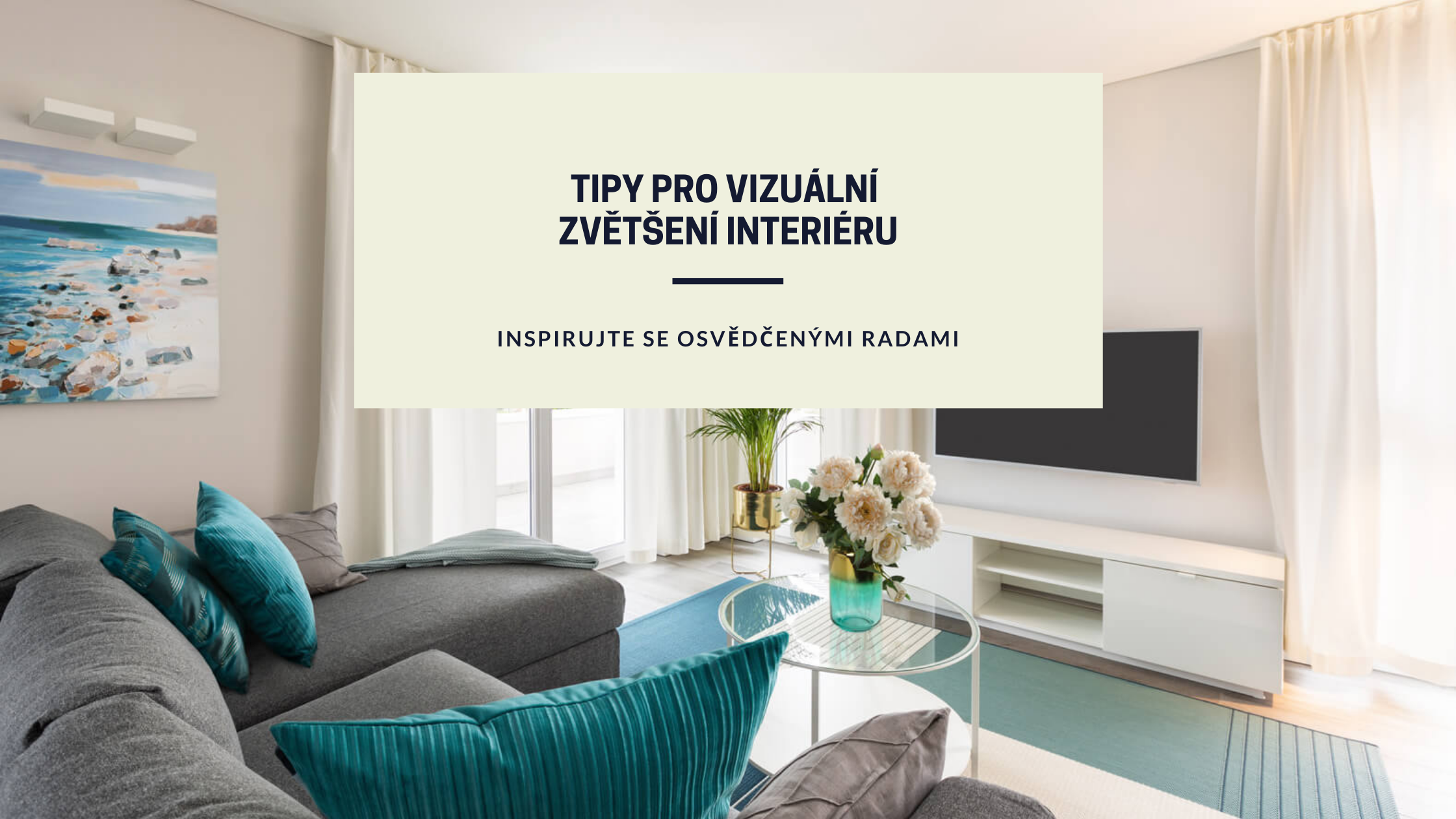 Zvětšete svůj byt díky jednoduchému triku s barvami, nábytkem a světlem