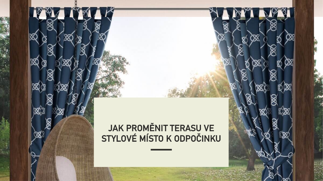 Závěsy na terasu: Jak proměnit terasu ve stylové místo odpočinku