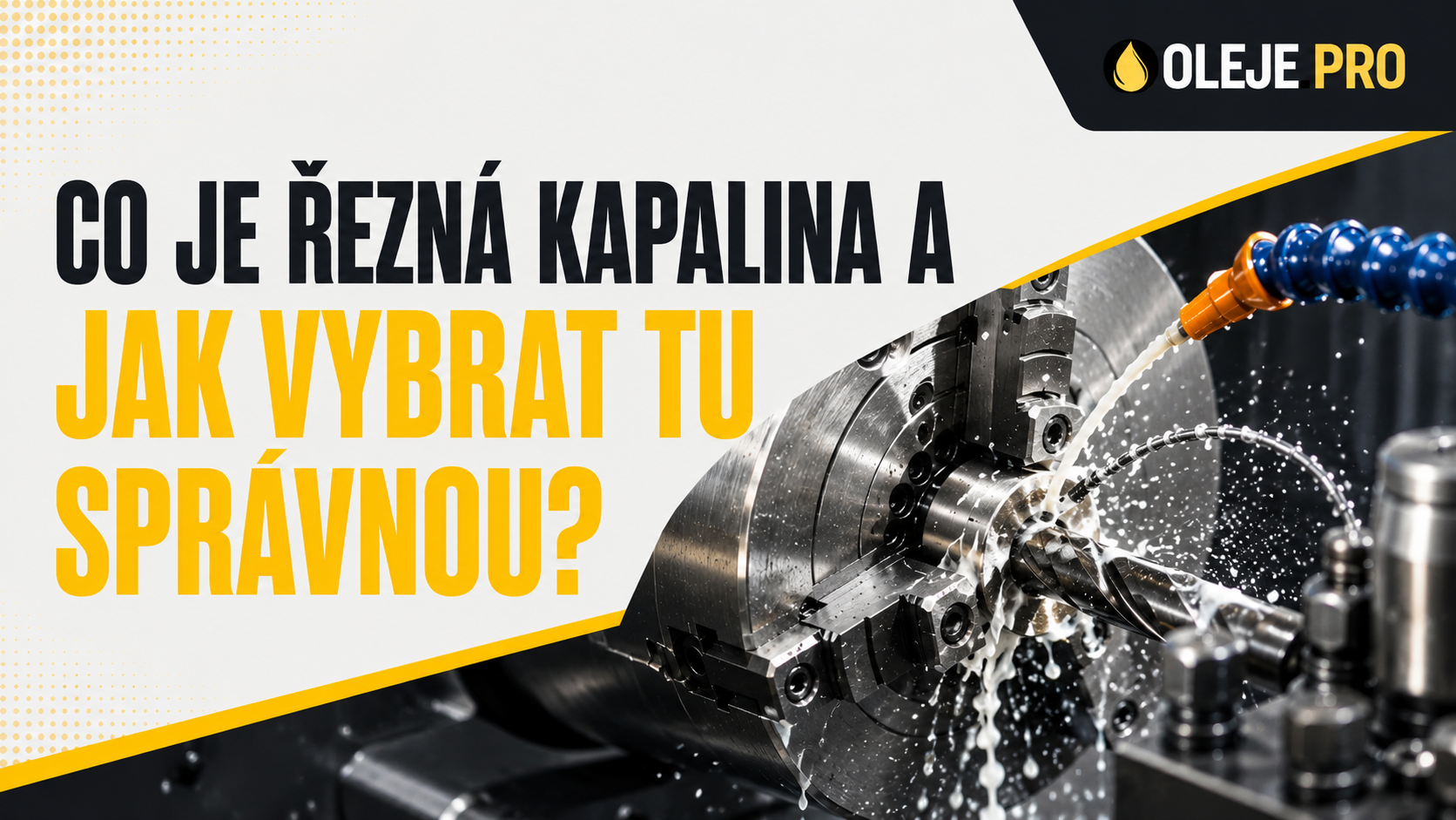 Co je řezná kapalina a jak vybrat tu správnou?