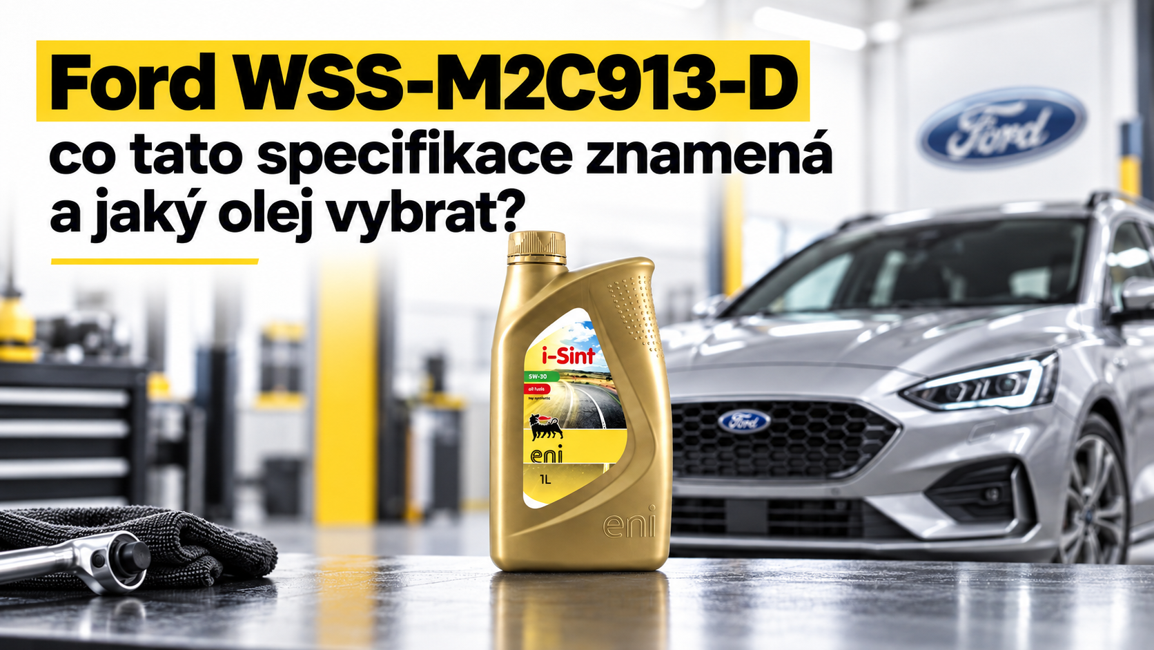 Ford WSS-M2C913-D: co tato specifikace znamená a jaký olej vybrat?