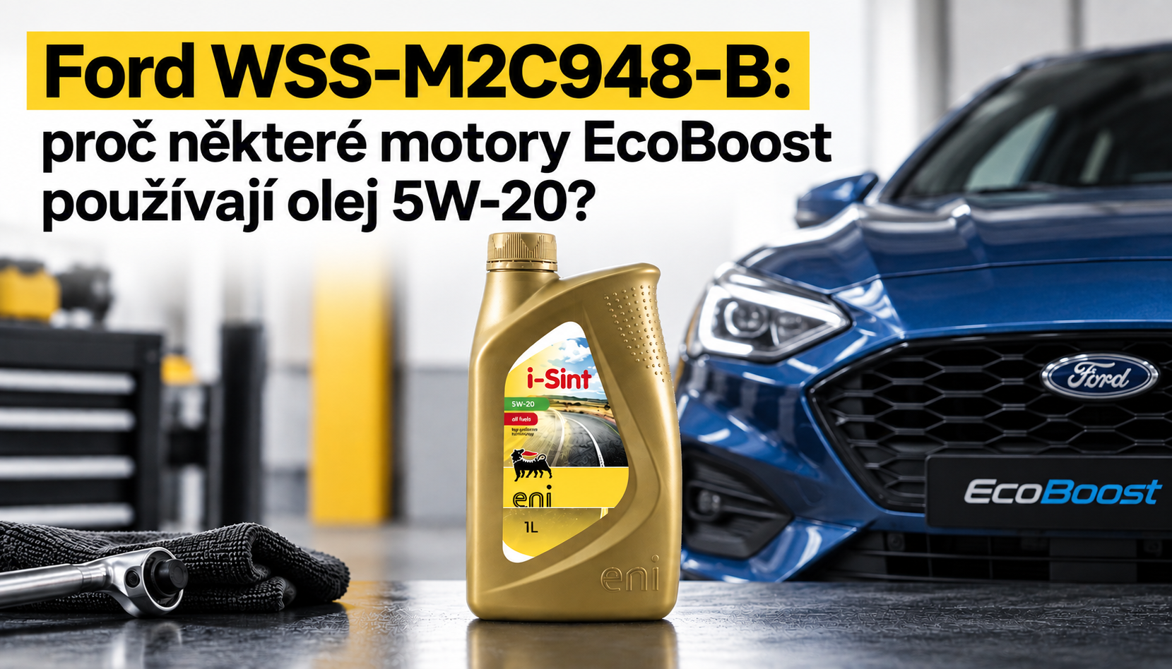 Ford WSS-M2C948-B: proč některé motory EcoBoost používají olej 5W-20?
