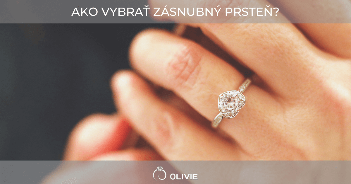 Ako vybrať zásnubný prsteň? - OLIVIE.sk