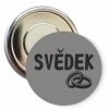 Placka s motivem Svědek (Barva bílá, Barva potisku černá, Typ buttonu magnet)