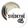 Placka s motivem Svědkyně (Barva bílá, Barva potisku černá, Typ buttonu magnet)