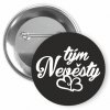 Placka s motivem Tým nevěsty 32 mm (Barva bílá, Barva potisku černá, Typ buttonu magnet)