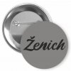 Placka s motivem Ženich 32 mm (Barva bílá, Barva potisku černá, Typ buttonu magnet)