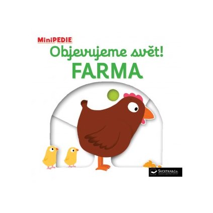 SVOJTKA & CO. MiniPEDIE Objevujeme svět! Farma