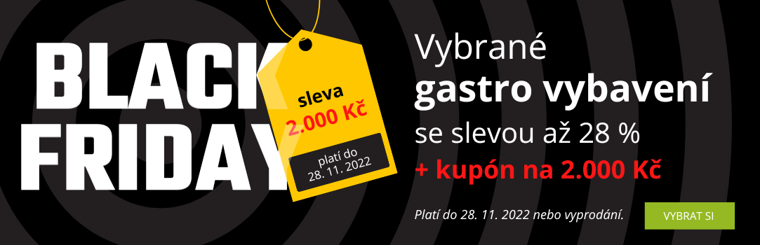 BLACK FRIDAY 2022 - ušetřete na gastro vybavení
