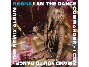 KESHA I AM THE DANCE COMMANDER + I C CD