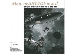 MAN OR ASTRO MAN YOUR WEIGHT ON THE MOON CD