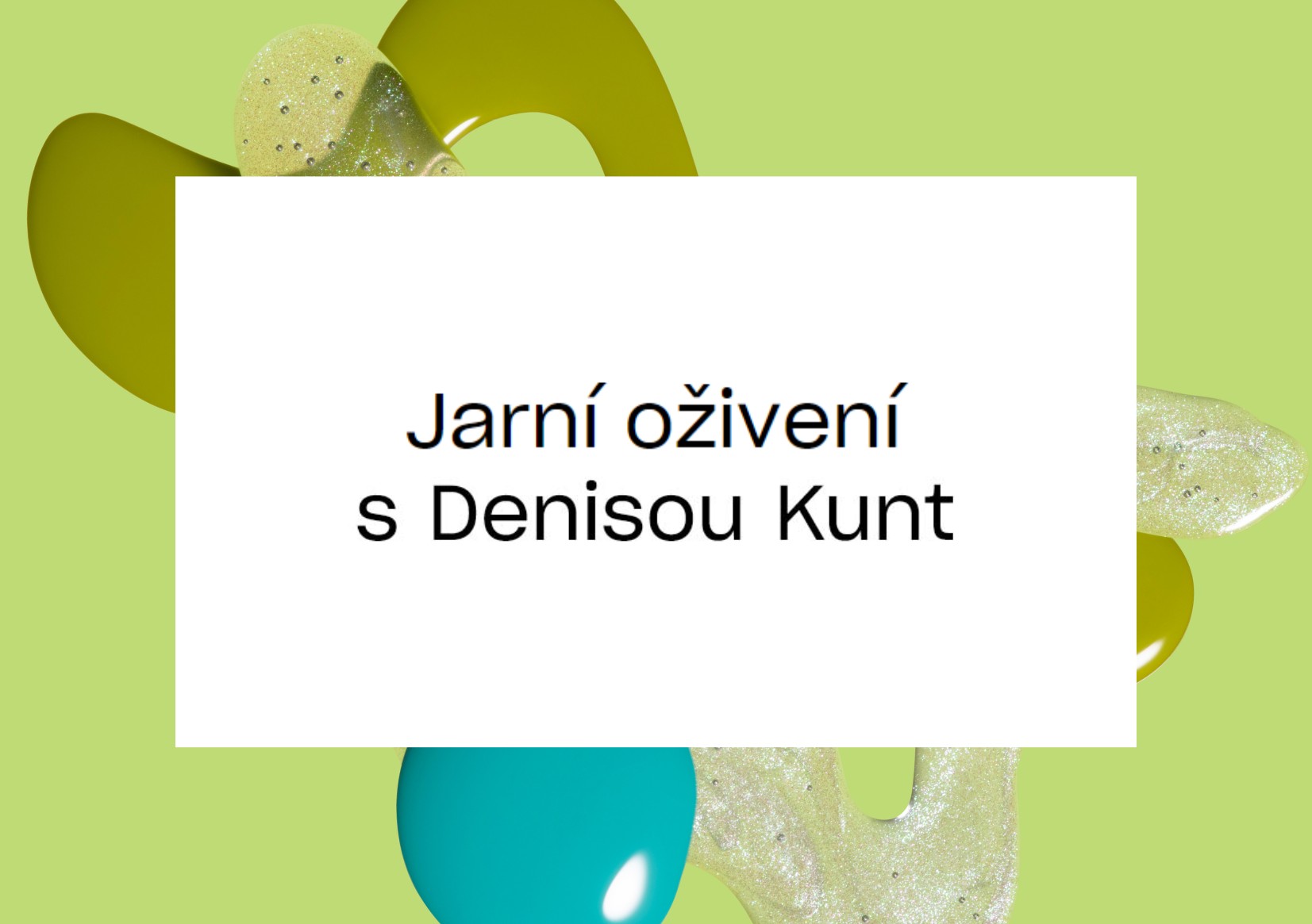 Jarní oživení s Denisou Kunt