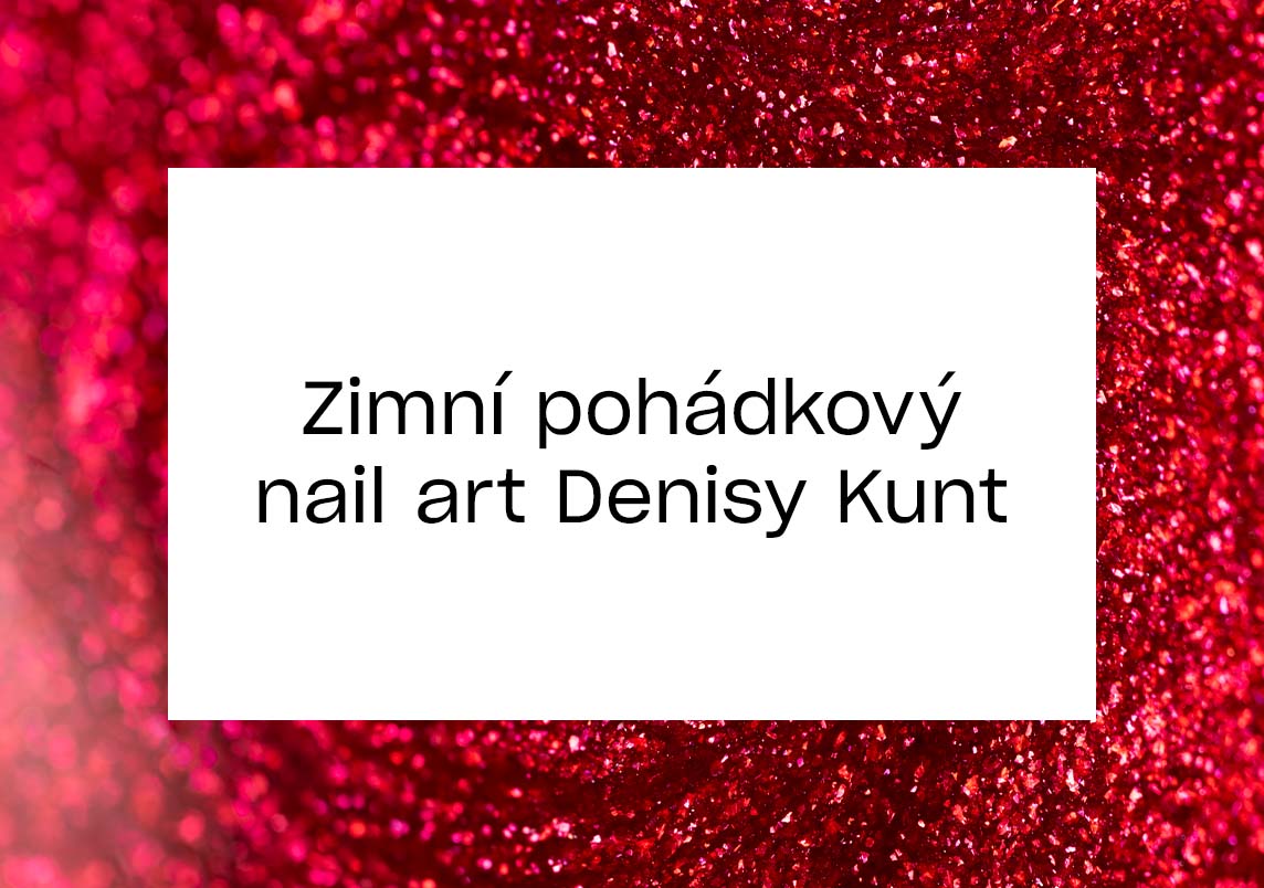 Zimní pohádkový Nail Art z rukou Denisy Kunt