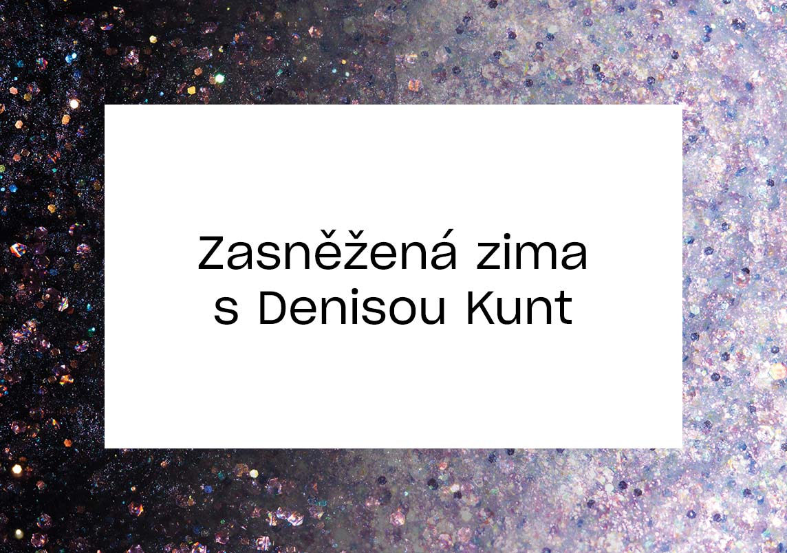 Zasněžená zima s Denisou Kunt