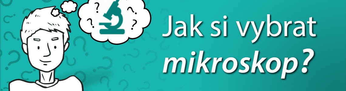 Jak si vybrat mikroskop