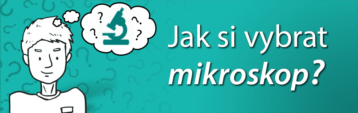 Jak si vybrat mikroskop