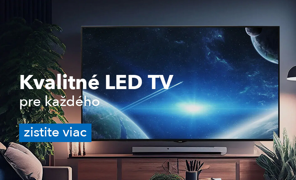 Kvalitné LED TV pre každého