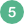 five