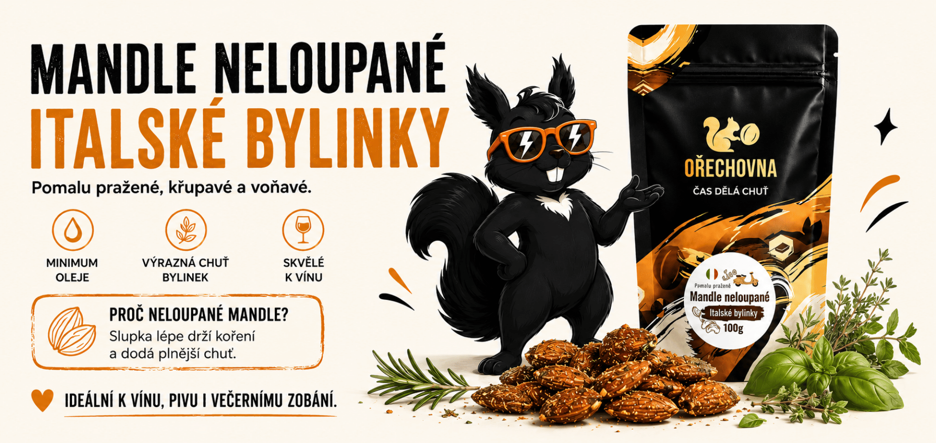 Mandle neloupané Středomořské bylinky Ořechovna – pomalu pražené mandle s tymiánem, oreganem a rozmarýnem