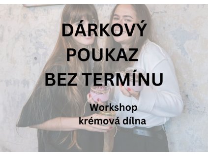 Dárkový poukaz workshop krémová dílna