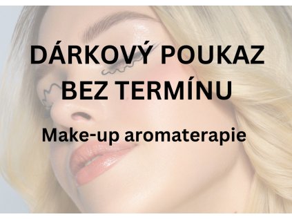 darkovy poukaz make up aromaterapie