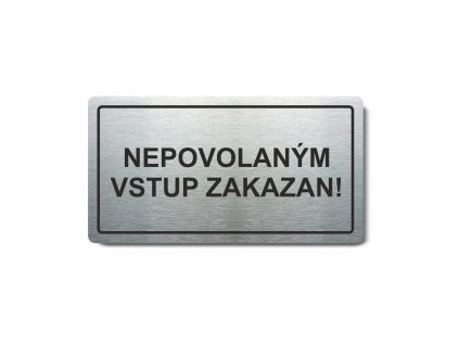 Piktogram (80x150mm) "Nepovolaným vstup zakázán"