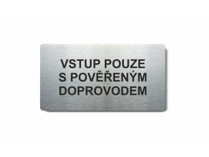 Piktogram (80x150mm) "Vstup pouze s pověřeným doprovodem"