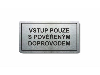 Piktogram (80x150mm) "Vstup pouze s pověřeným doprovodem"