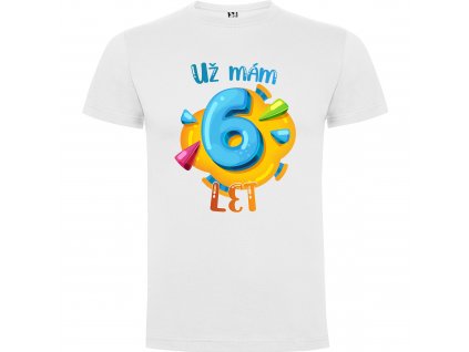 Dětské tričko - Už mám 6 let
