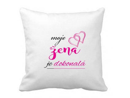 polštář moje žena je dokonalá