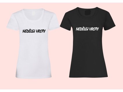 Tričko- Nedělej hroty