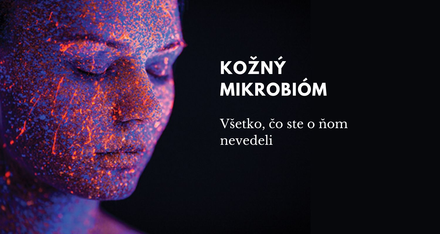 Kožný mikrobióm. Prečo je taký dôležitý?