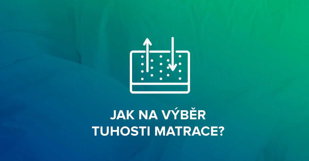 Tuhost matrace vs. Vaše hmotnost